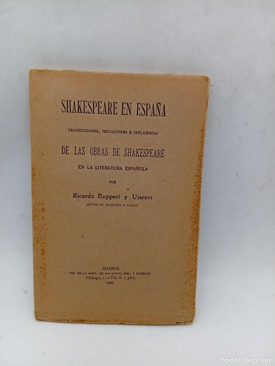 Libros antiguos: SHAKESPEARE EN ESPA&Ntilde;A. EN LA LITERATURA ESPA&Ntilde;OLA. RICARDO RUPPERT Y UJARAVI. 1920. PAGS : 106.