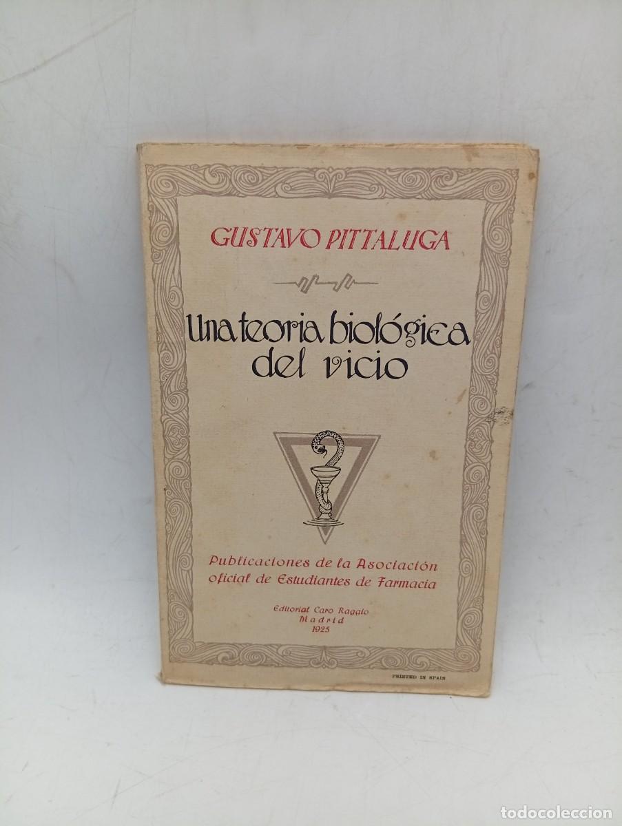 Libros antiguos: UNA TEORIA BIOLOGICA DEL VICIO. GUSTAVO PITTALUGA. 1925. PAGS : 58.
