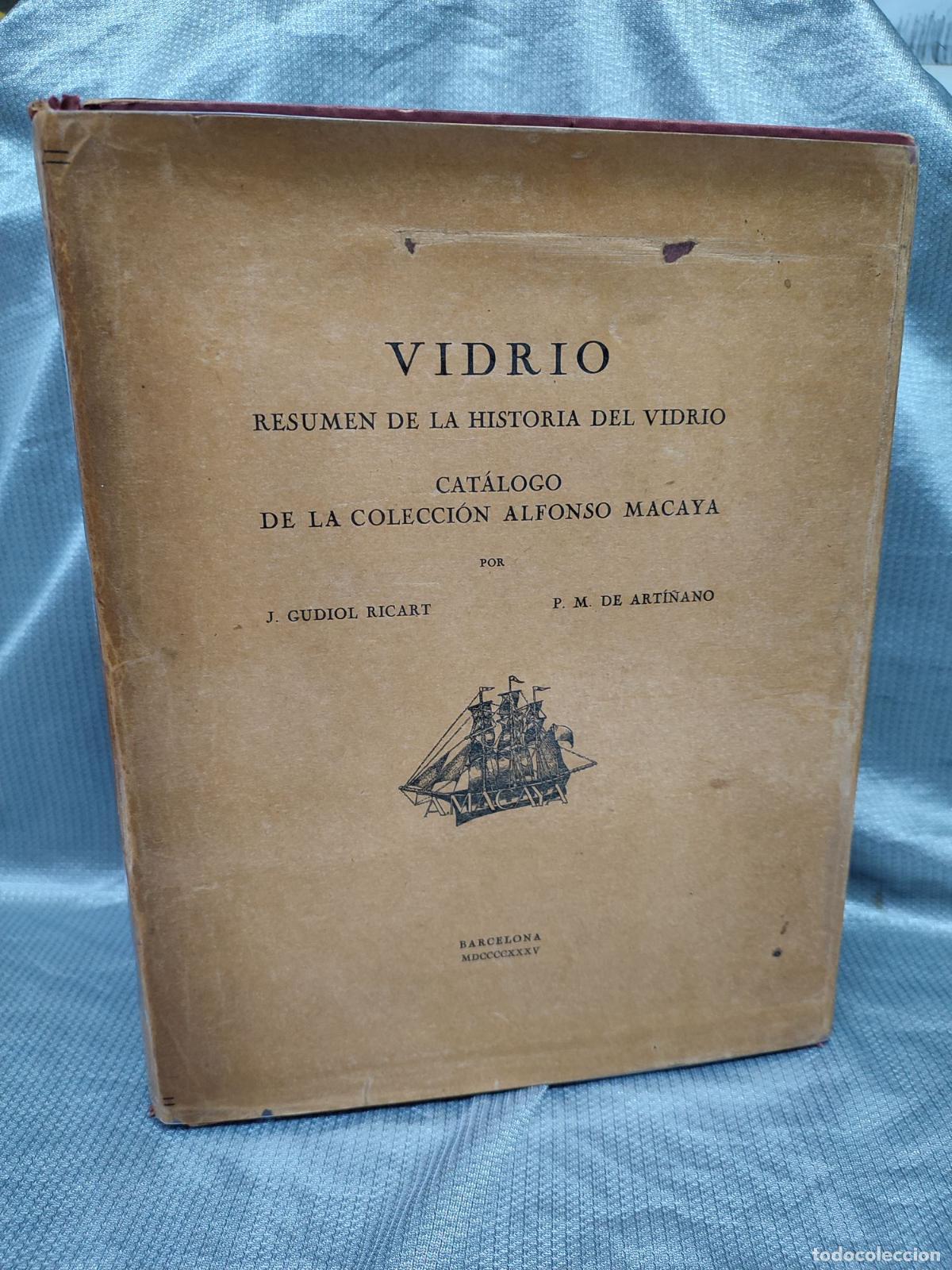 Libros antiguos: RESUMEN HISTORIA DEL VIDRIO. CATALOGO COLECCION ALFONSO MACAYA. J. GUDIOL. P.M. ARTI&Ntilde;ANO. 1935