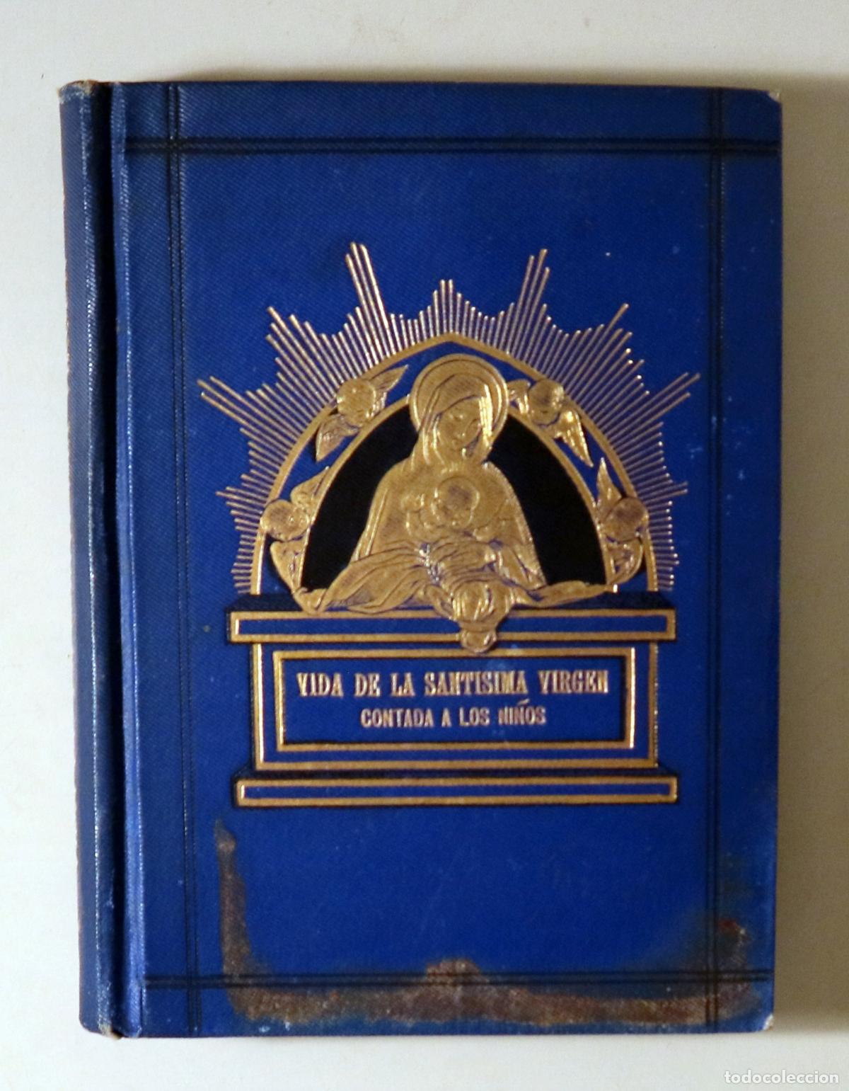 Libri antichi: VIDA DE LA SANT&Iacute;SIMA VIRGEN contada a los ni&ntilde;os - Einsiedeln 1892 - Ilustrado