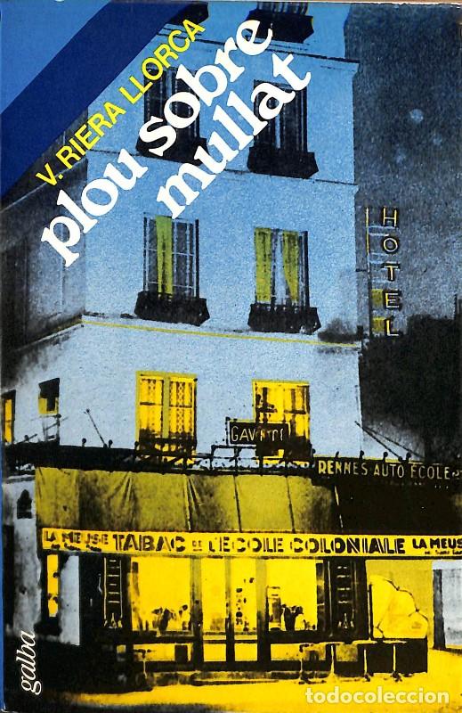 Libros antiguos: Plou sobre mullat - Vicen&ccedil; Riera Llorca - Galba Edicions - Narrativa, Vol: 12