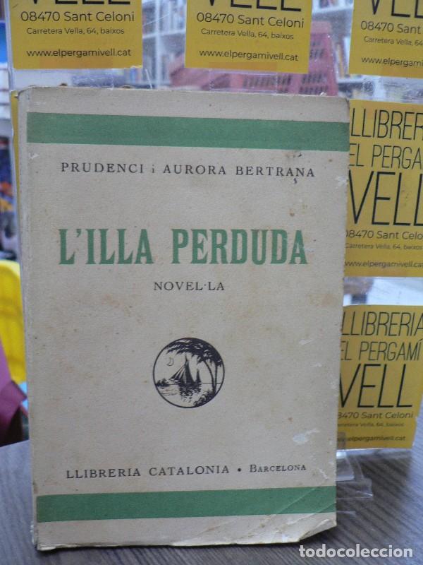 Libros antiguos: L'Illa perduda - Bertrana, Prudenci i Aurora - Llibreria Catal&ograve;nia - 1935, 1&ordf; ed.