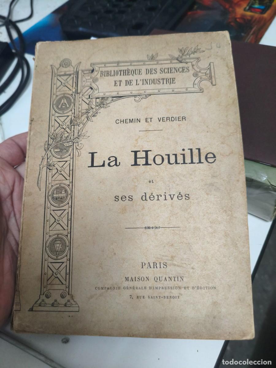 Libros antiguos: La houille et ses d&eacute;riv&eacute;s. CHEMIN, O. / F. VERDIER.