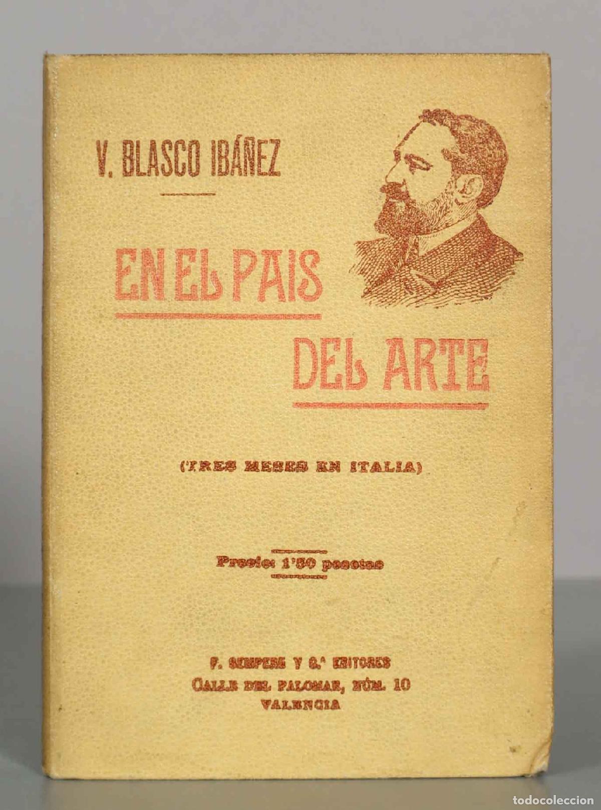 Libros antiguos: En el pa&iacute;s del arte (Tres meses en Italia) - Vicente Blasco Ib&aacute;&ntilde;ez - Editorial Sempere