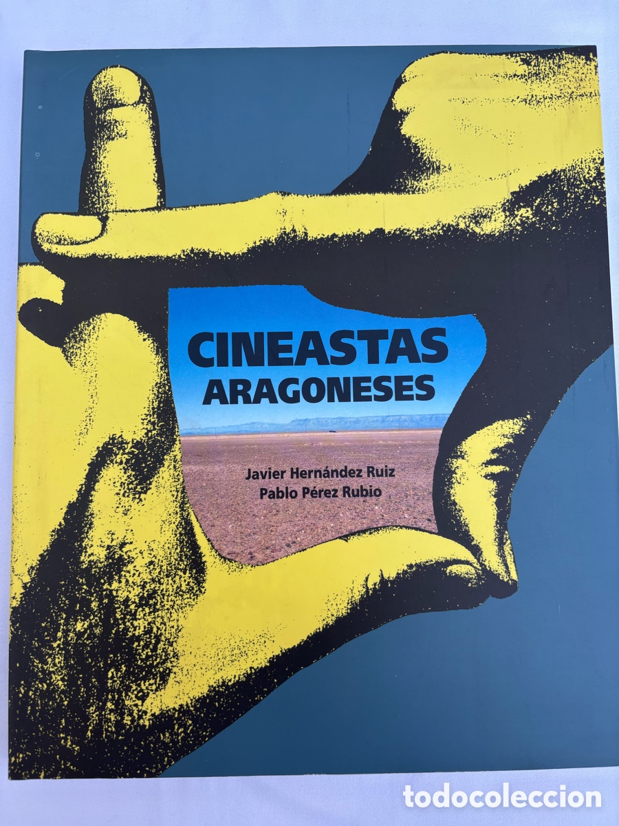 Libros antiguos: &bull;CINEASTAS ARAGONESES JAVIER HERN&Aacute;NDEZ RUIZ PABLO P&Eacute;REZ RUBIO
