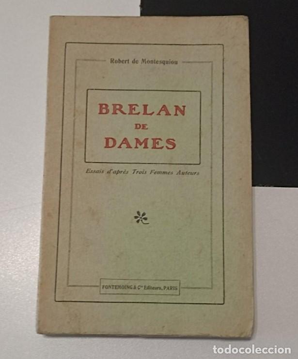 Libros antiguos: LIBRO EN R&Uacute;STICA ANTIGUO DE 1912 DE LITERATURA,BRELANS DE DAMES,DE ROBERT MONTESQUIOU,PRIMERA EDICI&Oacute;