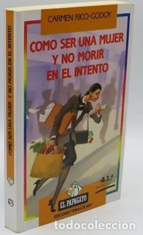 Libri antichi: Como Ser una Mujer y No Morir en el Intento. 41&ordf; Edici&oacute;n - Carmen Rico-Godoy - Temas de Hoy