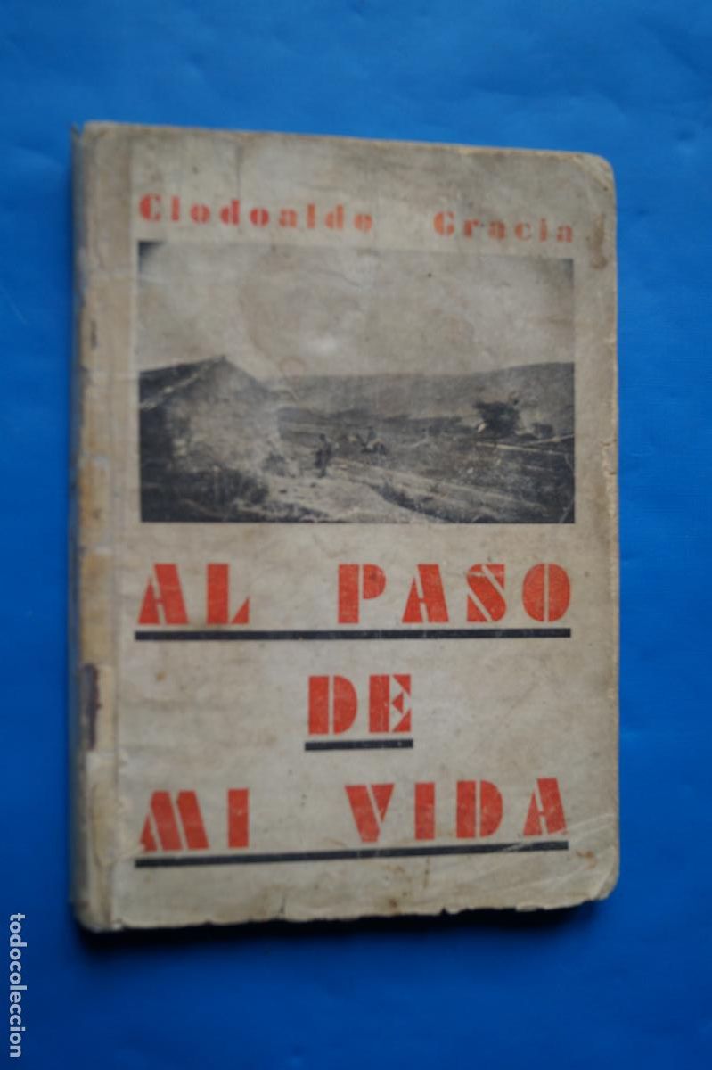 Libros antiguos: AL PASO DE MI VIDA, CLODOALDO GRACIA. 1932