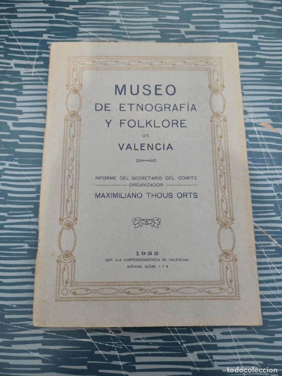 Livros antigos: MUSEO DE ETNOGRAF&Iacute;A Y FOLKLORE DE VALENCIA, MAXIMILIANO THOUS ORTS,1922,38 PAGINAS.