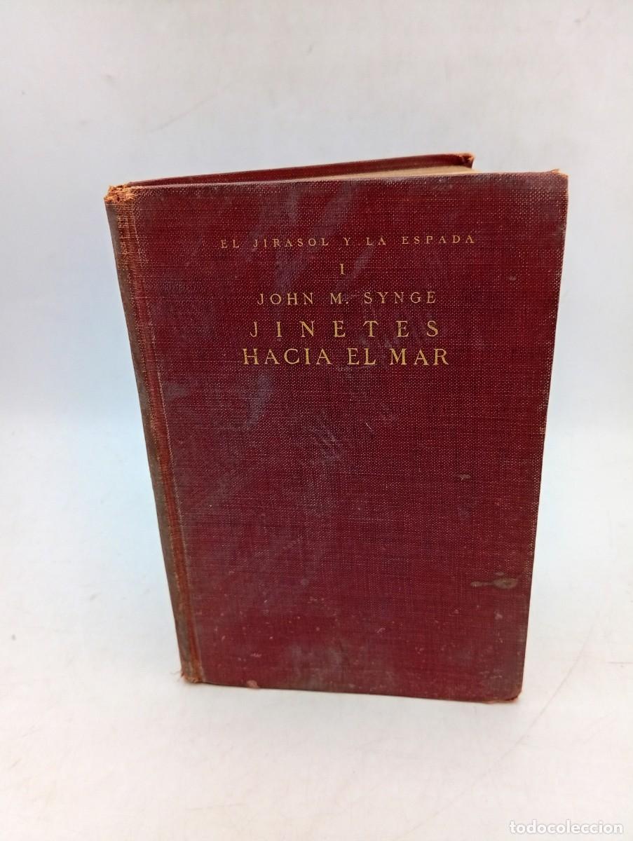 Libros antiguos: JINETES HACIA EL MAR. JOHN M. SYNGE. EL JIRASOL Y LA ESPADA. 1920. PAGS : 56.