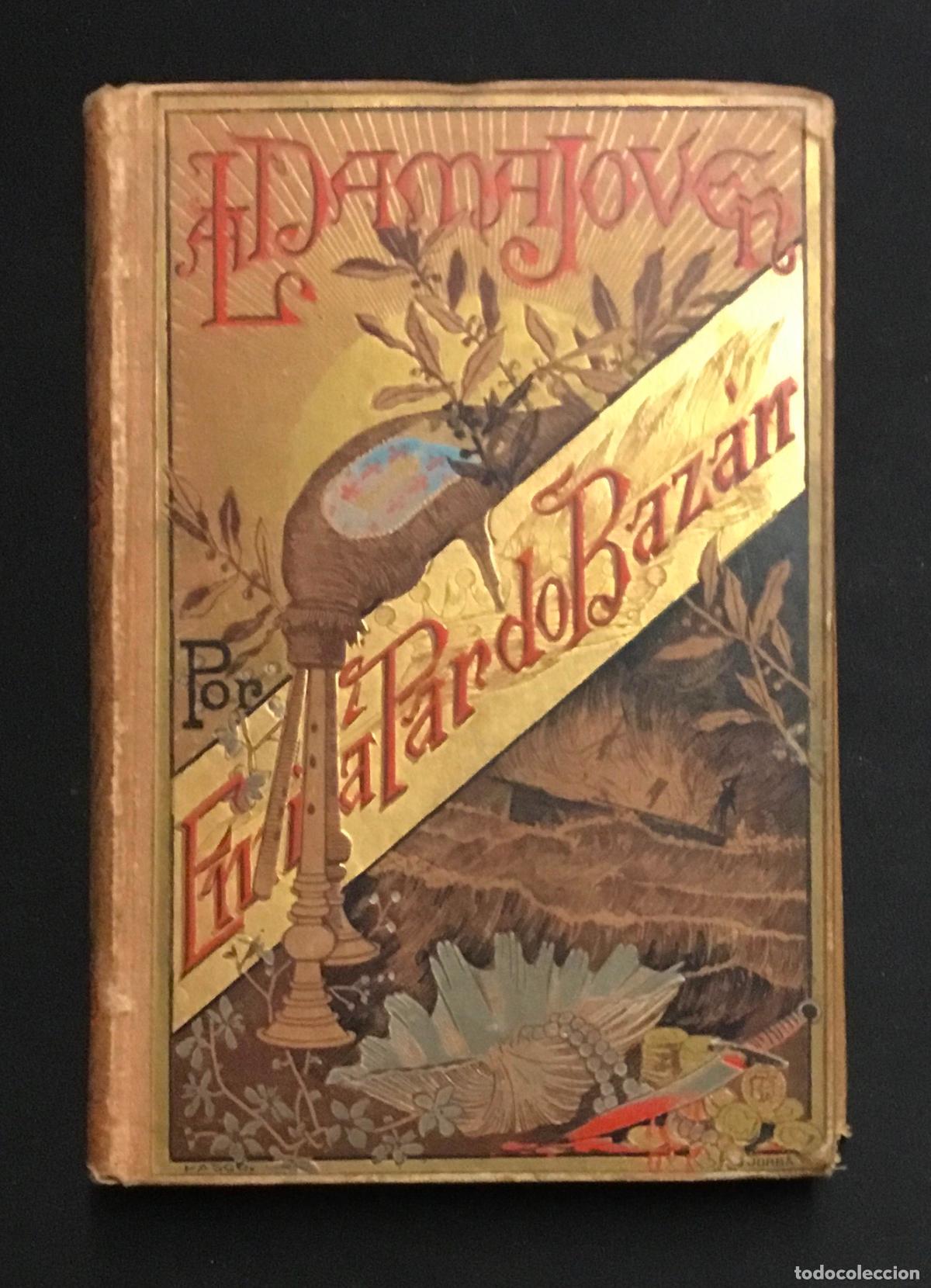 Libros antiguos: LA DAMA JOVEN. Buc&oacute;lica. Nieto del Cid. El indulto... - PARDO BAZ&Aacute;N, Emilia. PRIMERA EDICI&Oacute;N.