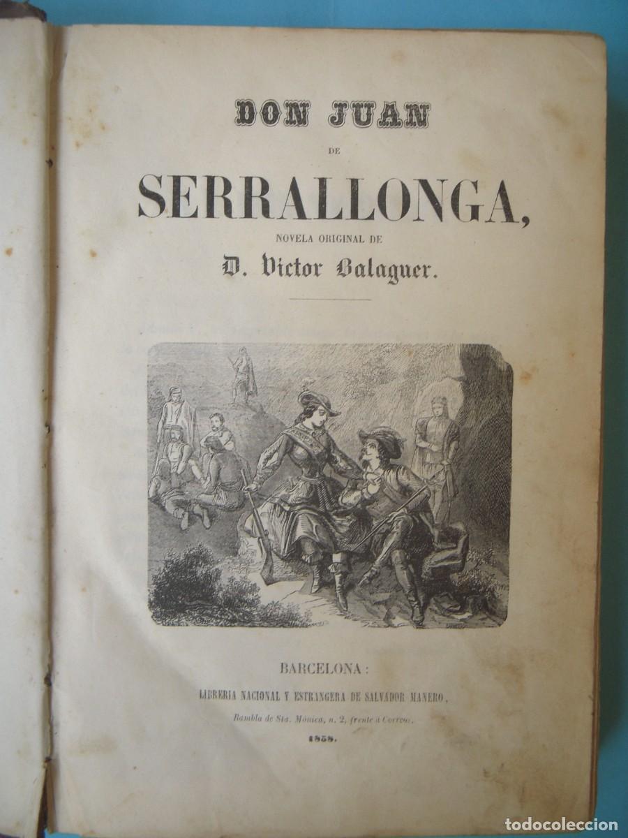 Libros antiguos: DON JUAN DE SERRALLONGA - VICTOR BALAGUER - LIBRERIA SALVADOR MANERO, 1858 1&ordf; ED (TAPA DURA)