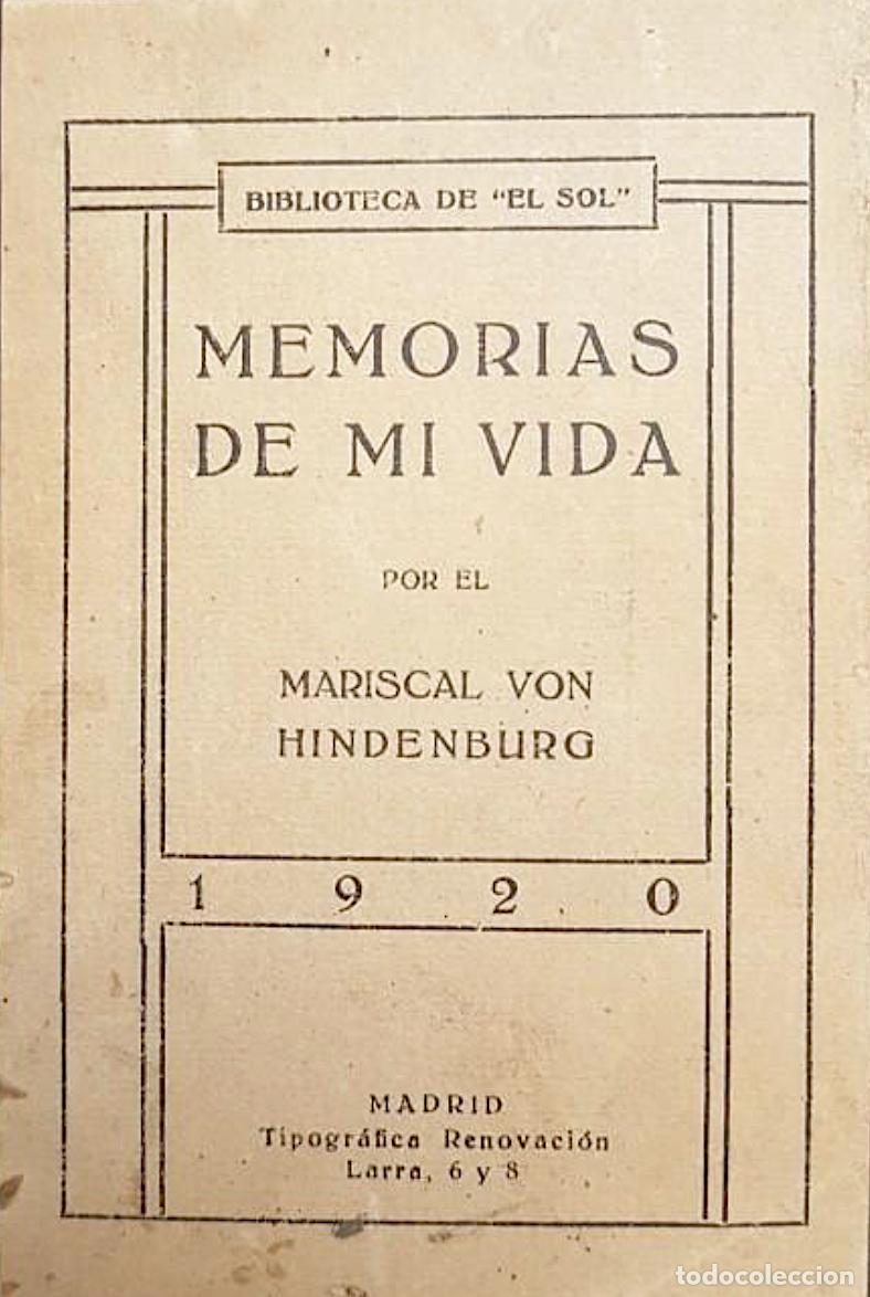 Libros antiguos: Hindenburg : Memorias de mi vida (El Sol, 1920. 447 pags.