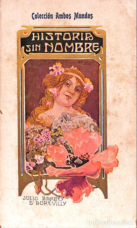 Livres anciens: Historia sin nombre - Barbey D'Aurevilly - Ed. F. Granada y C&iacute;a. - 1909, 1&ordf; ed. - Barcelona -