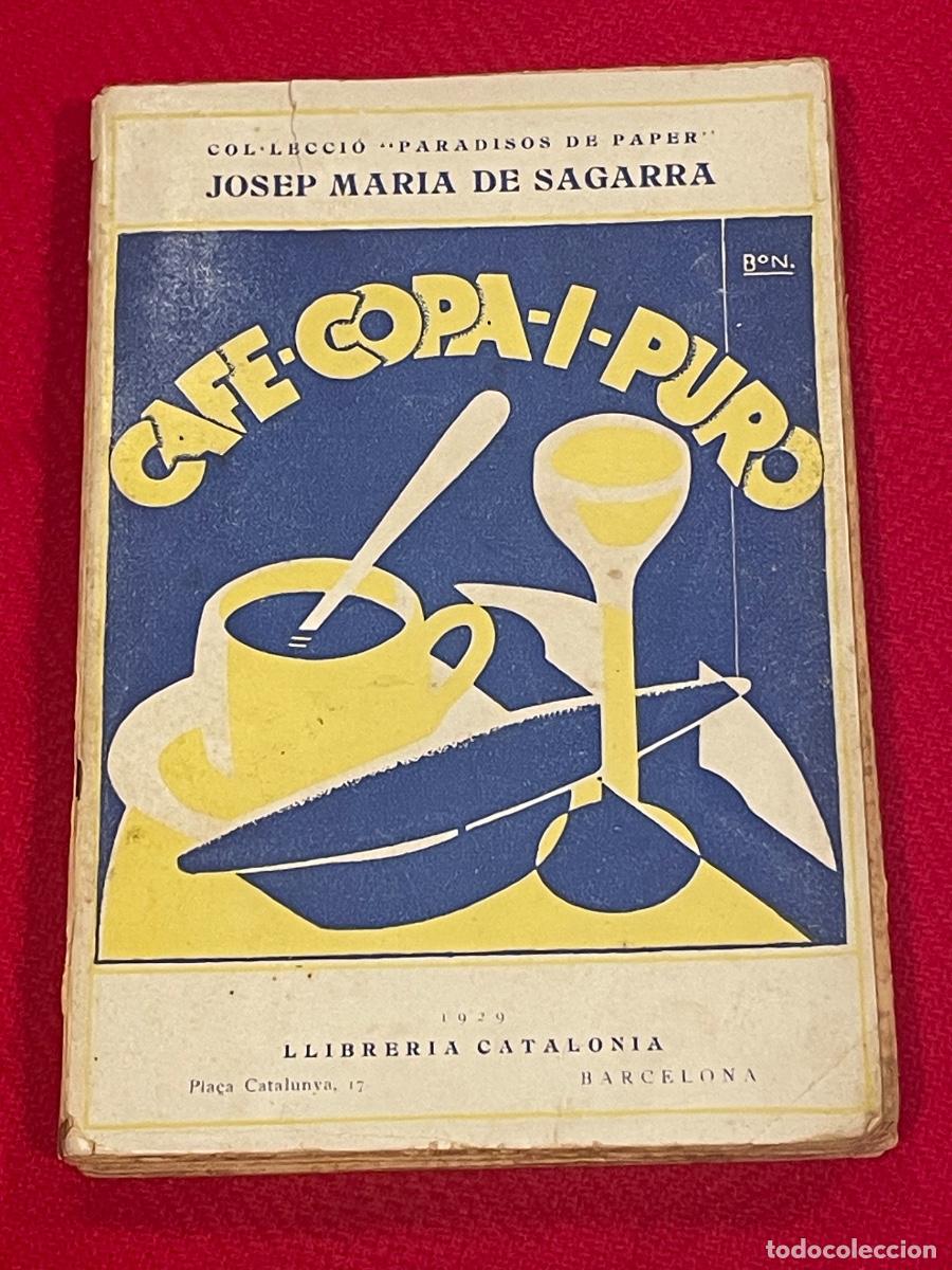 Libros antiguos: JOSEP M. DE SAGARRA - CAFE-COPA-I-PURO - LLIB.CATALOIA 1929 1A.ED. - PORTADA DE BON