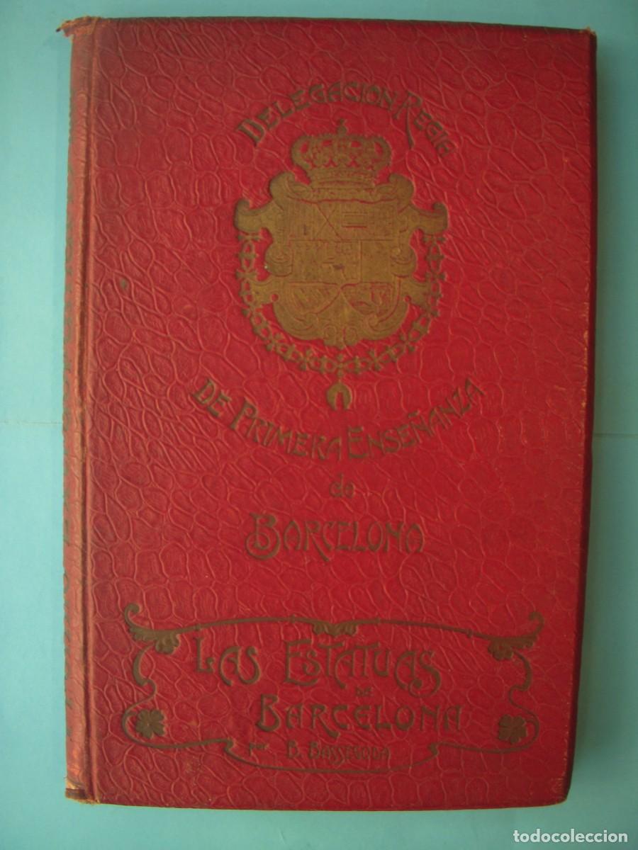 Libros antiguos: LAS ESTATUAS DE BARCELONA - BUENAVENTURA BASSEGODA - 1903 (TAPA DURA, BUEN ESTADO)