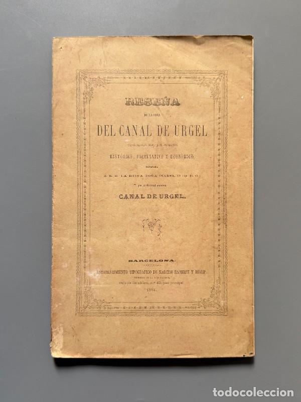 Libros antiguos: Rese&ntilde;a de la obra del Canal de Urgel - Establecimiento Tipogr&aacute;fico de Narciso Ram&iacute;rez y Rialp, 1861