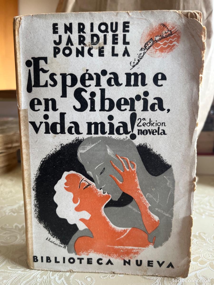Libros antiguos: Jardiel Poncela, Enrique.- Esp&eacute;rame en Siberia, vida mia! ( Segunda edici&oacute;n)