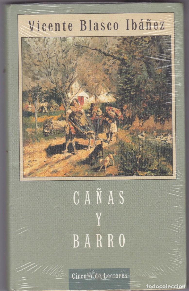 Libros antiguos: VICENTE BLASCO IBA&Ntilde;EZ - CA&Ntilde;AS Y BARRO - PRECINTADO, SIN USO / CIRCULO LECTORES
