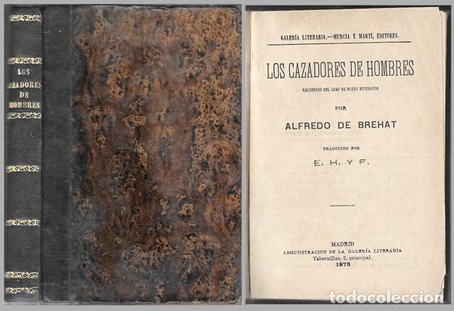 Libros antiguos: LOS CAZADORES DE HOMBRES RECUERDOS DEL CASO DE NUEVA ESPERANZA - BREHAT, ALFREDO DE - A-NOV-1977