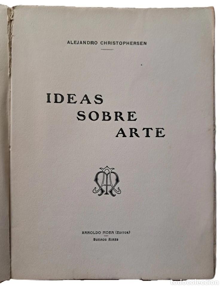 Libros antiguos: Christophersen, Alejandro - Ideas sobre Arte - Primera Edici&oacute;n - (1920) - Foto 2