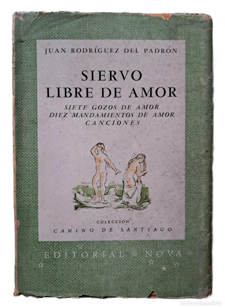 Livros antigos: Rodr&iacute;guez del Padr&oacute;n, Juan - Siervo libre de Amor - Manuel Colmeiro - (c. 1940)