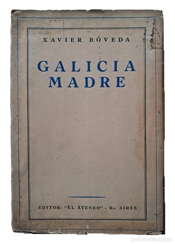 Livros antigos: B&oacute;veda, Xavier - Galicia Madre - Comedia en 3 Actos - Primera Edici&oacute;n - (1944)