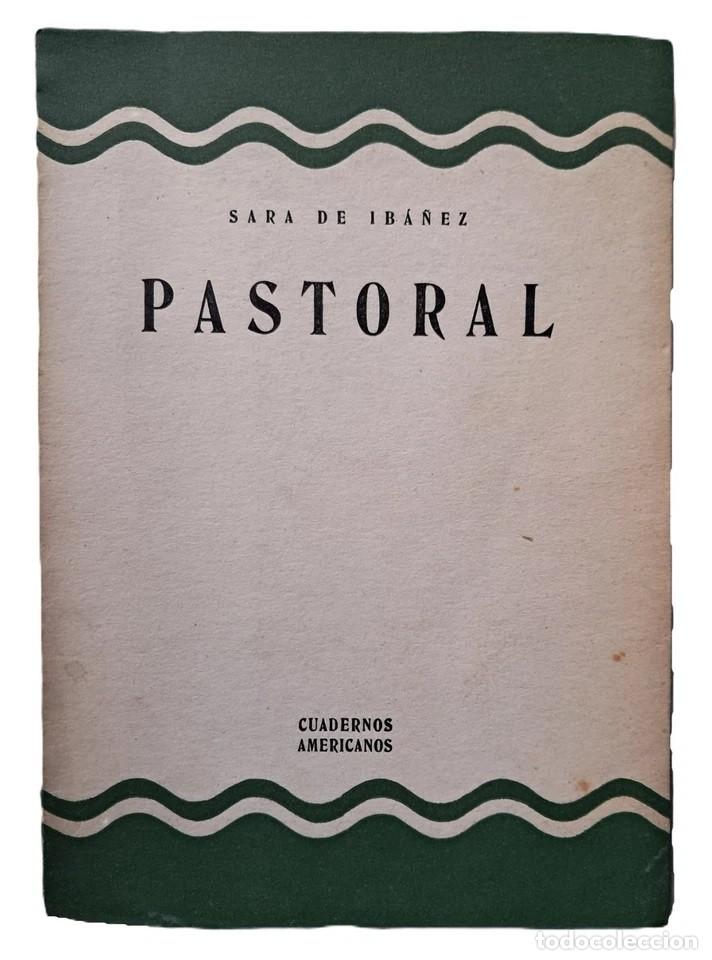 Libros antiguos: Sara de Ib&aacute;&ntilde;ez - Pastoral - Primera Edici&oacute;n - (1948)