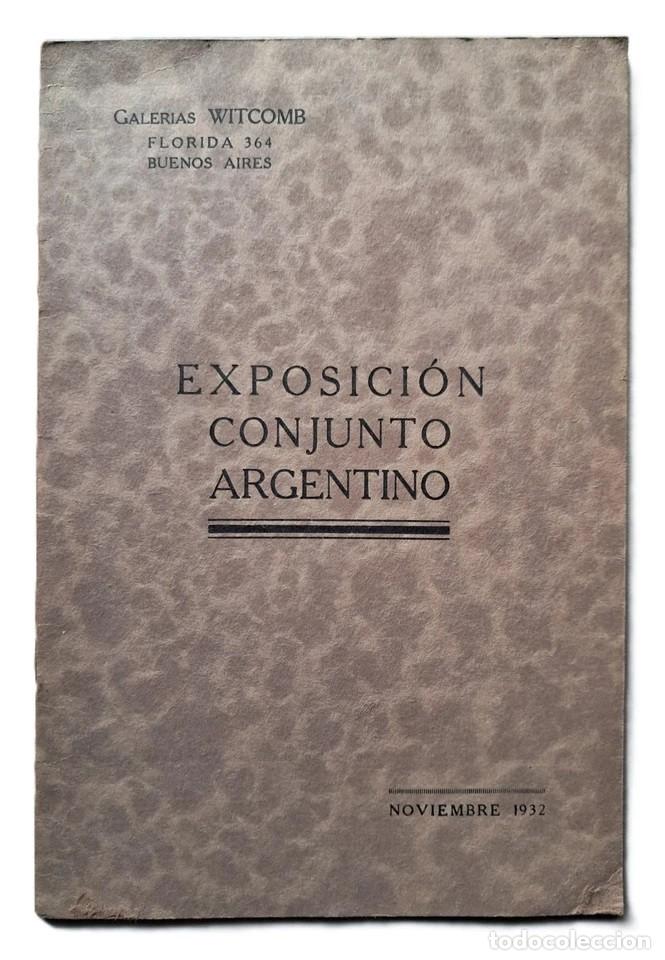Libros antiguos: Exposici&oacute;n Conjunto Argentino - Cat&aacute;logo - Galer&iacute;as Witcomb - (1932)