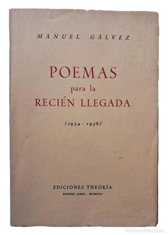 Libros antiguos: G&aacute;lvez, Manuel - Poemas para la reciente llegada - 1&deg; Edici&oacute;n - (1957) - FIRMADO
