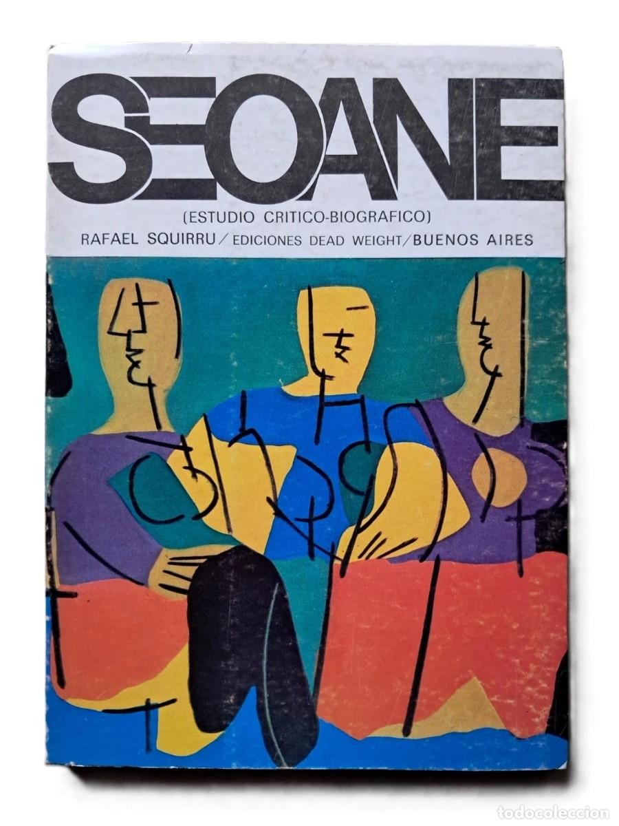 Libros antiguos: Squirru, Rafael - Luis Seoane - Primera Edici&oacute;n - (1976)