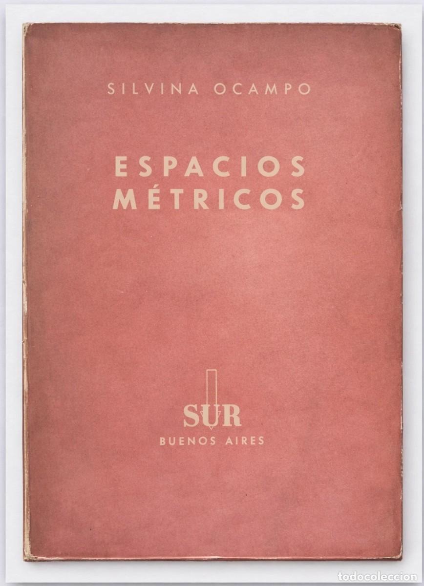 Libros antiguos: Ocampo, Silvina - Espacios M&eacute;tricos - Ediciones Sur - Primera Edici&oacute;n - (1945)