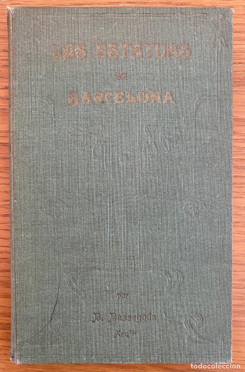 Libros antiguos: B. Bassegoda, Las estatuas de Barcelona, 1903, J. Thomas impresor