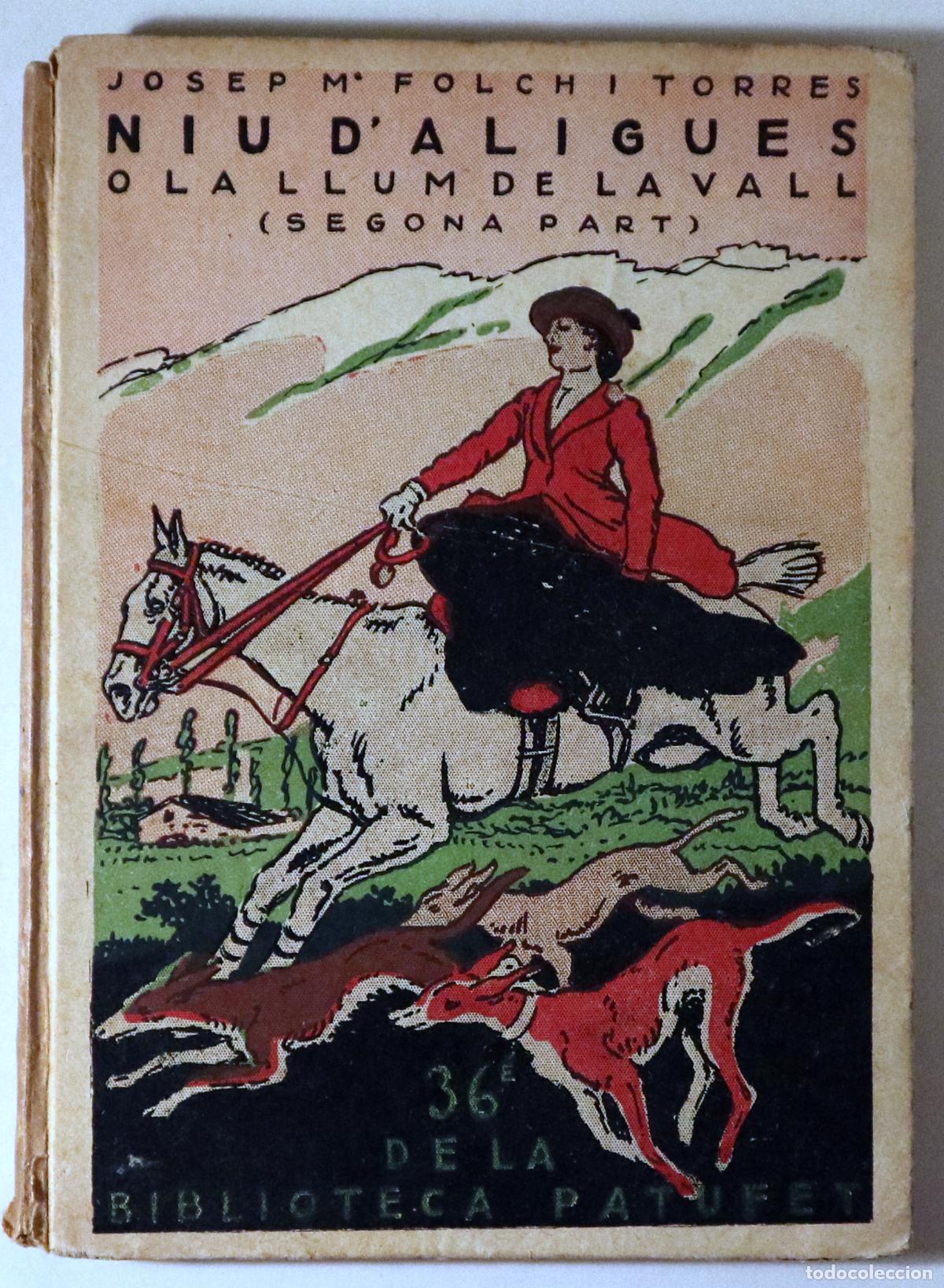 Libros antiguos: FOLCH I TORRES, J. M. - JUNCEDA, J. - NIU D'&Agrave;LIGUES o la llum de la vall (segona part) - Barcelona 1