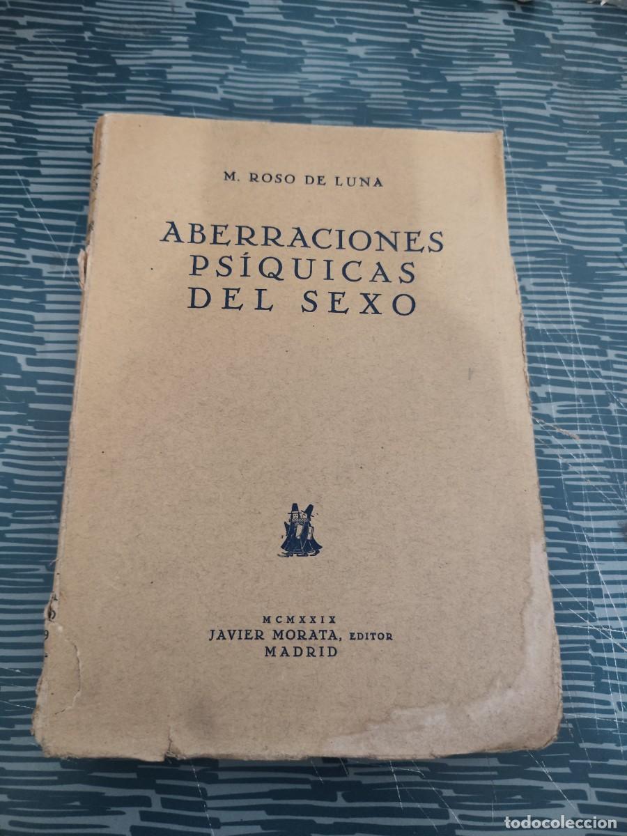 Libros antiguos: ABERRACIONES PSIQUICAS DEL SEXO,M.ROSO DE LUNA, JAVIER MORATA EDITOR 1929,233 P&Aacute;GINAS.