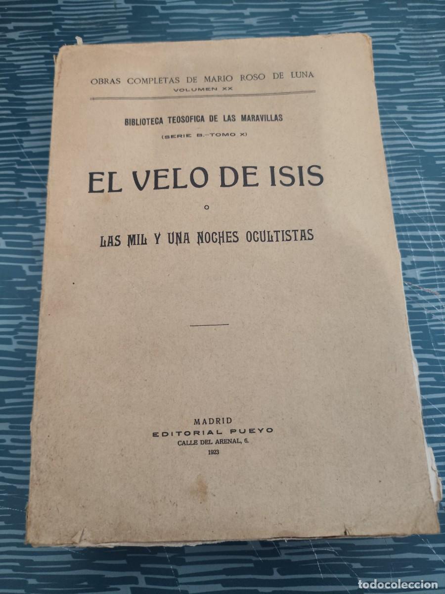 Libros antiguos: EL VELO DE ISIS O LAS MIL Y UNA NOCHES OCULTISTAS,PUEYO EDITORIAL,1923, INTONSO.