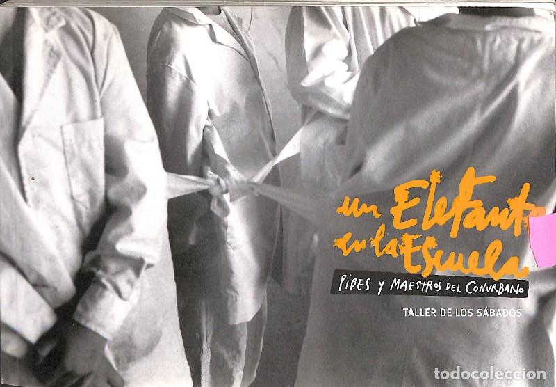 Libros antiguos: Un elefante en la escuela: pibes y maestros del conurbano - Varios - Tinta Lim&oacute;n Ediciones