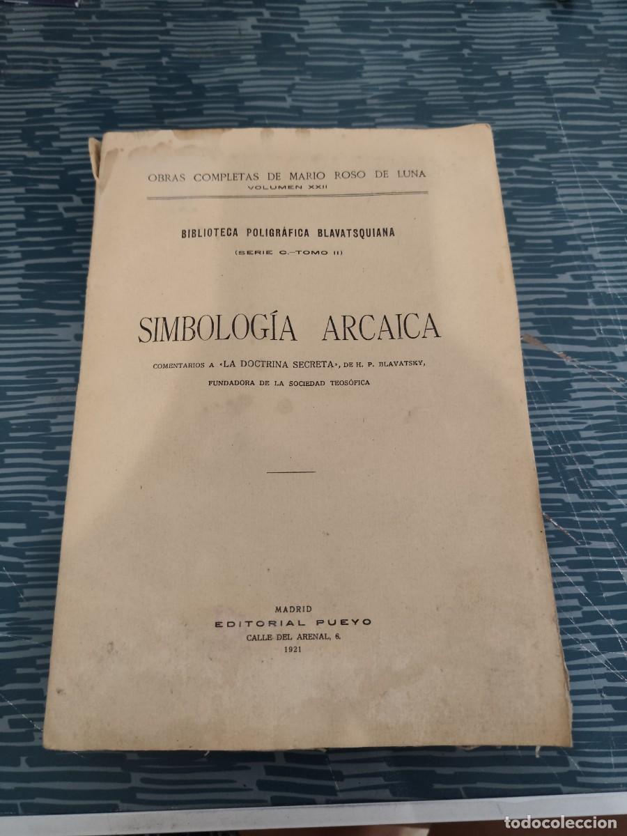 Libros antiguos: SIMBOLOGIA ARCAICA,OBRAS COMPLETAS DE MARIO ROSO DE LUNA,VOL.XXII, EDITORIAL PUEYO,1921, INTONSO.