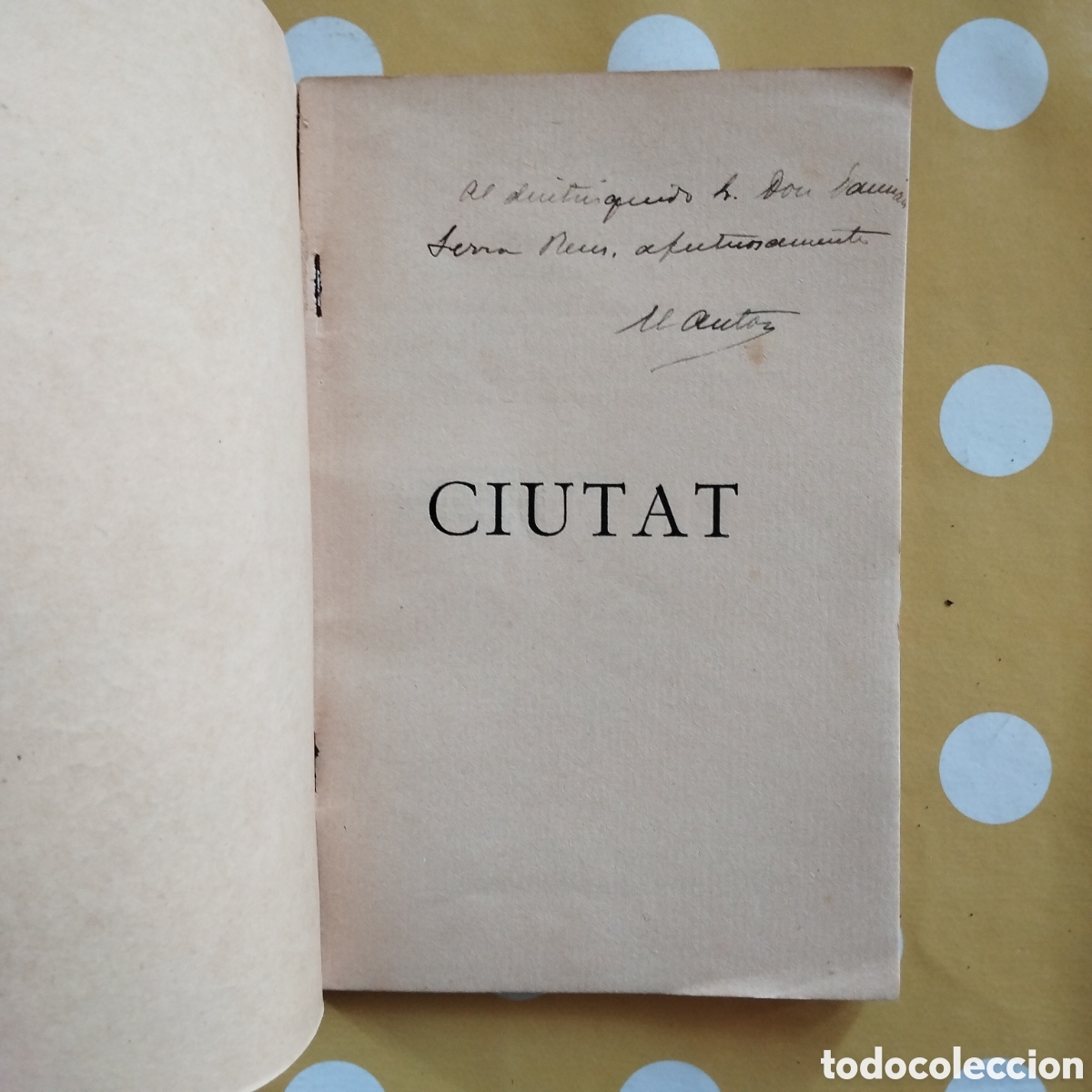 Libros antiguos: CIUTAT DIEGO ZAFORTEZA MUSOLES DEDICAT&Ograve;RIA AUTOGRAFA