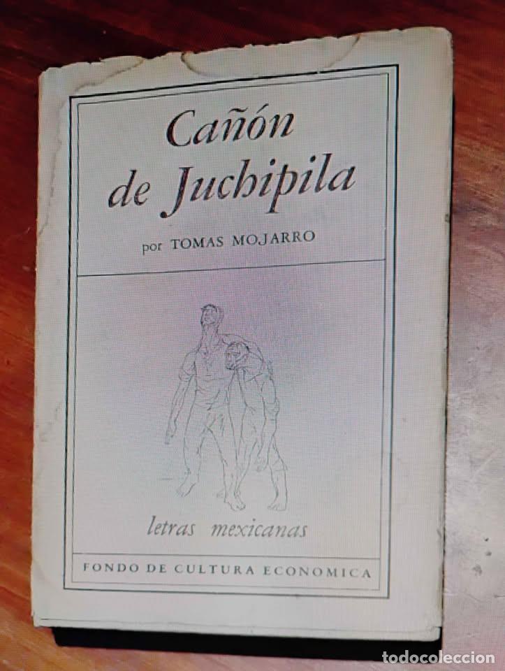 Libros antiguos: Ca&ntilde;&oacute;n de Juchipila por Tom&aacute;s Mojarro, FCE