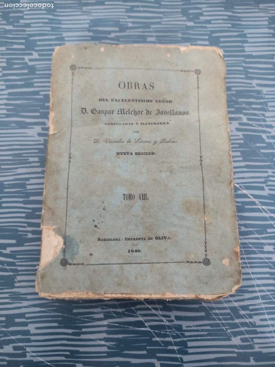 Libros antiguos: OBRAS DEL EXCELENT&Iacute;SIMO SE&Ntilde;OR D.GASPAR MELCHOR DE JOVELLANOS,TOMO VIII, BARCELONA,1840,237 P&Aacute;GINAS.