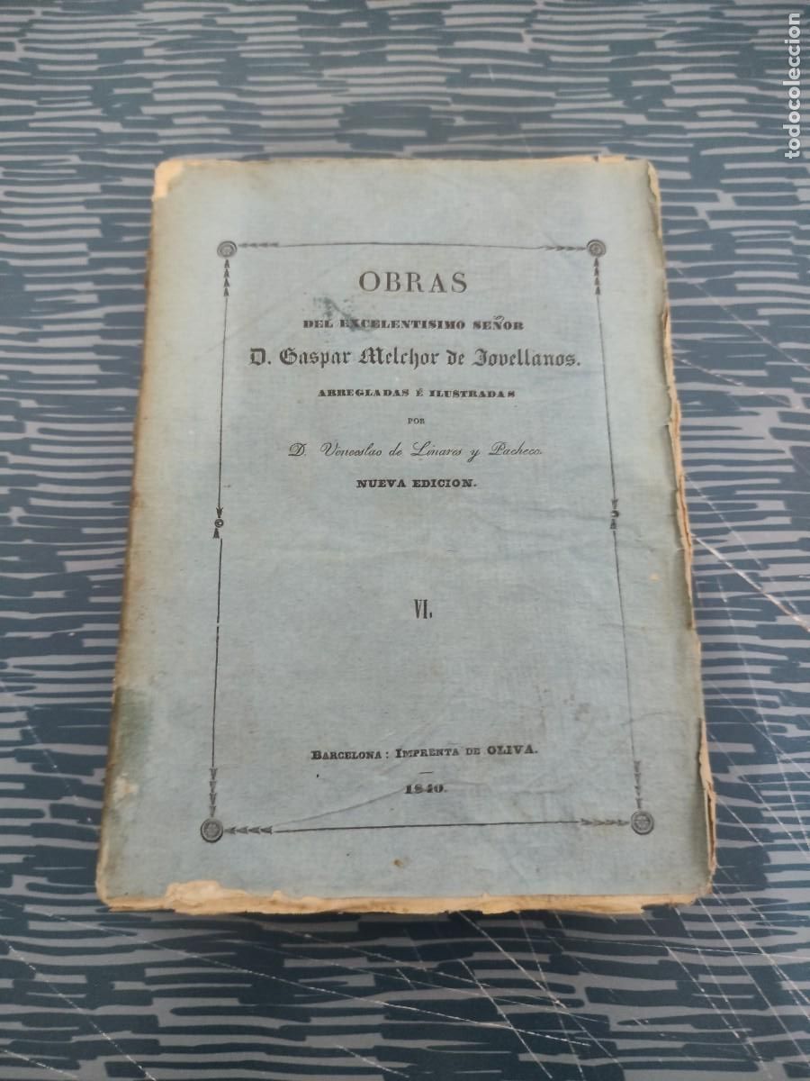 Libros antiguos: OBRAS DEL EXCELENT&Iacute;SIMO SE&Ntilde;OR D.GASPAR MELCHOR DE JOVELLANOS,TOMO VI, BARCELONA,1840,313 P&Aacute;GINAS.