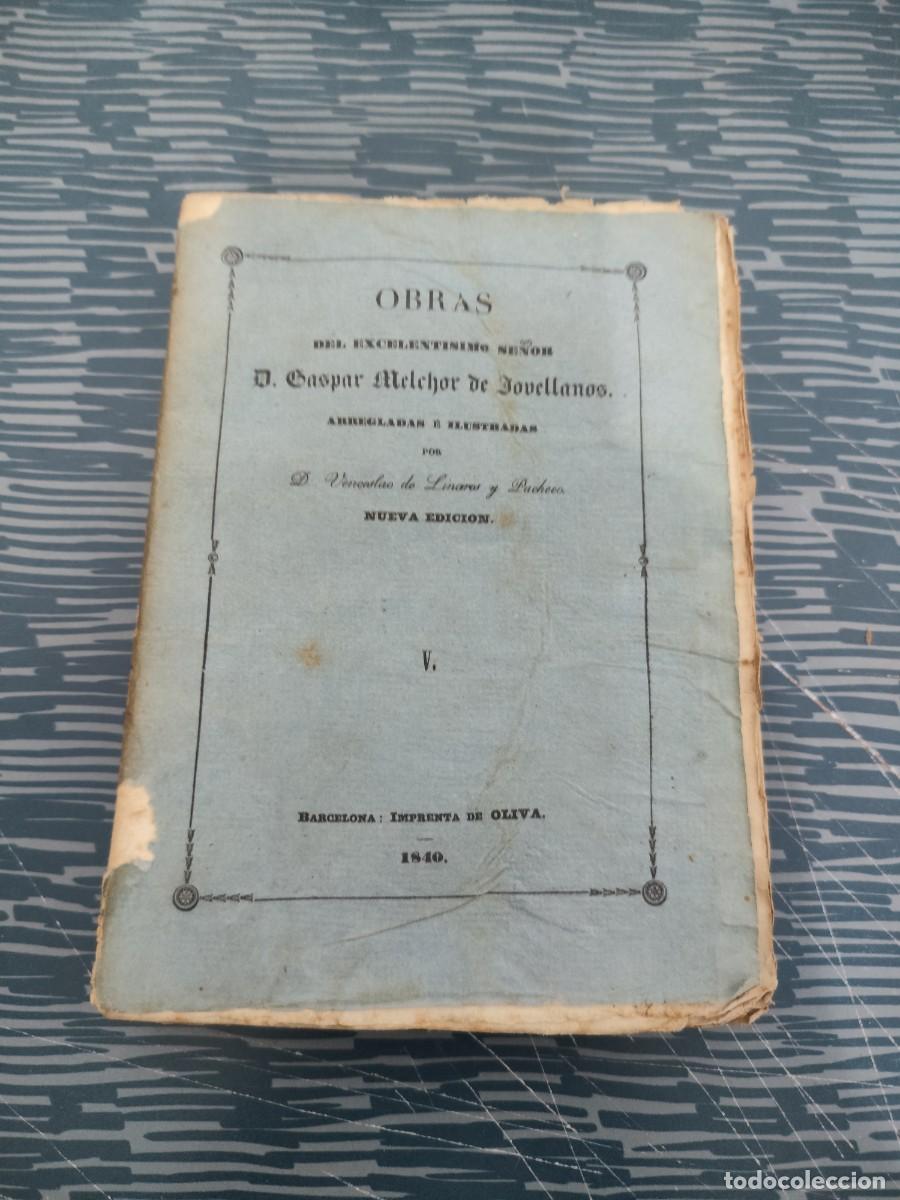 Libros antiguos: OBRAS DEL EXCELENT&Iacute;SIMO SE&Ntilde;OR D.GASPAR MELCHOR DE JOVELLANOS,TOMO V, BARCELONA,1840,332 P&Aacute;GINAS.