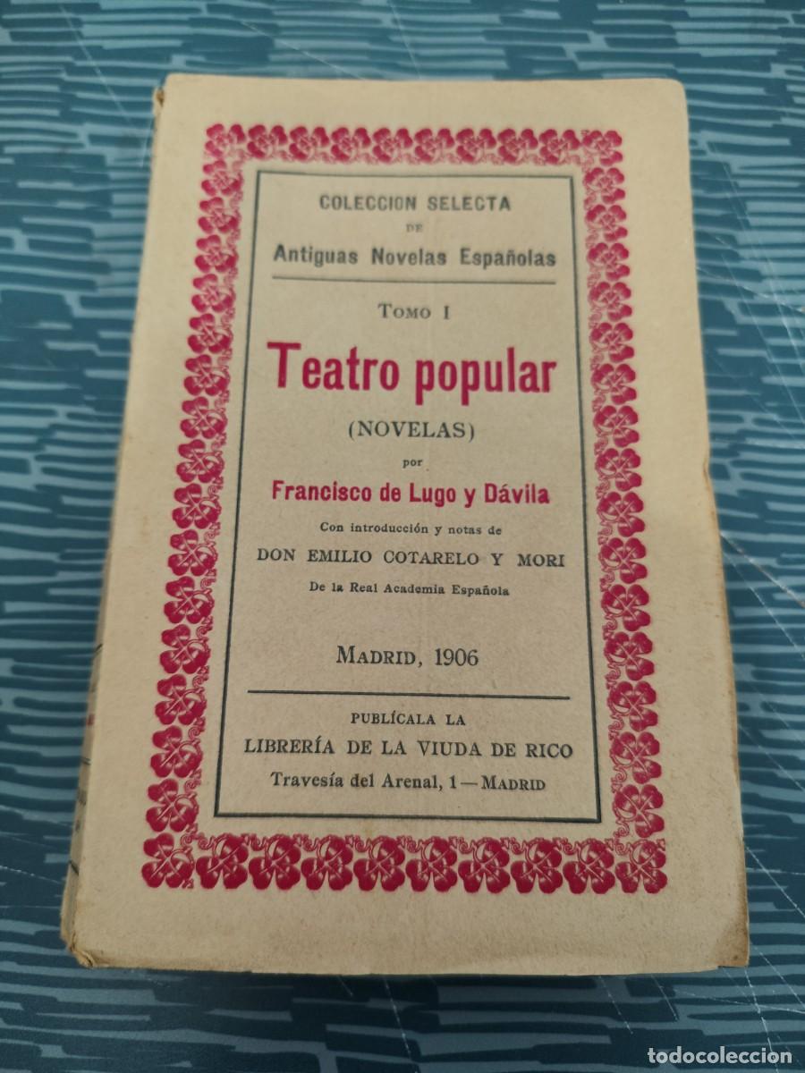 Libros antiguos: TEATRO POPULAR, FRANCISCO DE LUGO Y DAVILA, MADRID,1906,337 P&Aacute;G,VER SUMARIO.