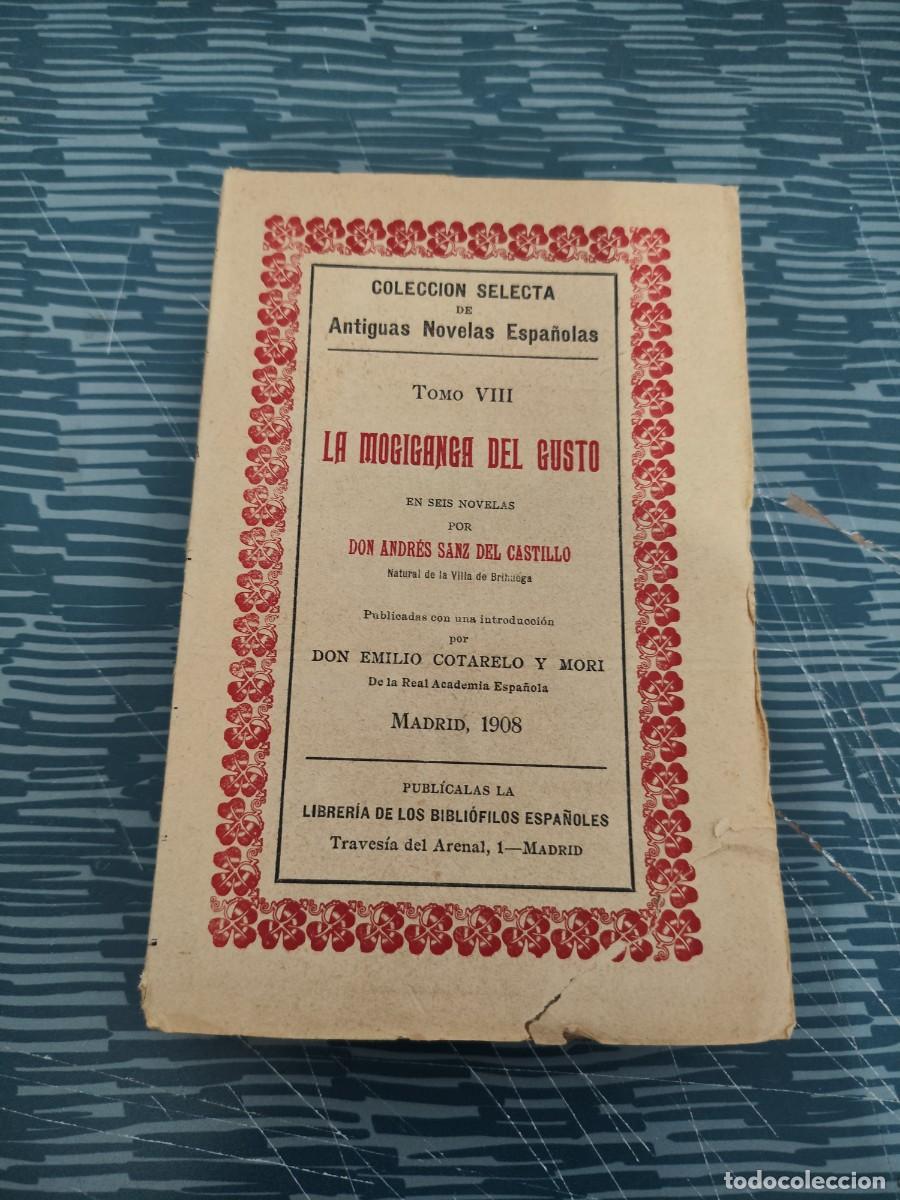 Libros antiguos: LA MOGIGANGA DEL GUSTO,DON ANDRES SANZ DEL CASTILLO, MADRID,1908,308 P&Aacute;G.,VER SUMARIO.