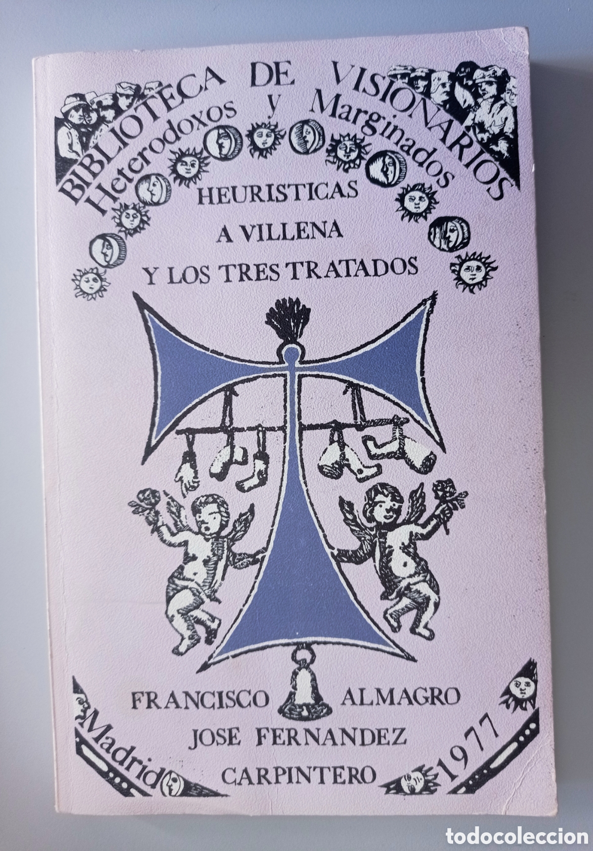 Libros antiguos: HEUR&Iacute;STICAS A VILLENA Y LOS TRES TRATADOS.