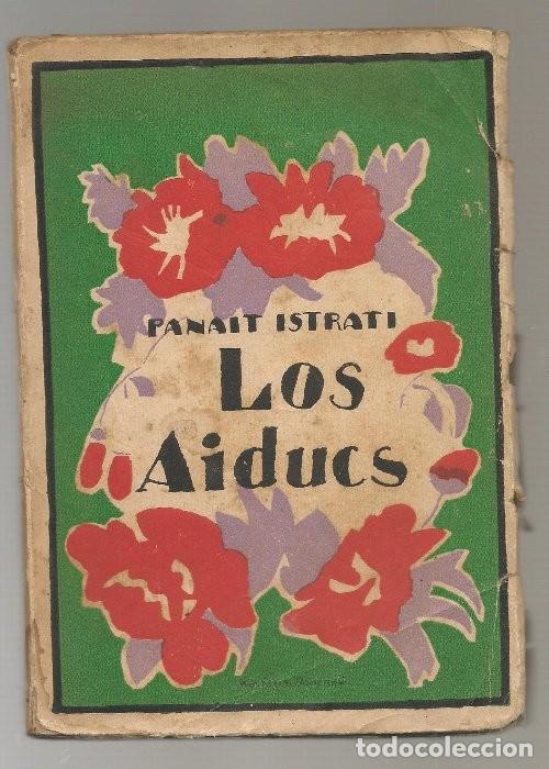 Libros antiguos: ISTRATI,PANAIT,,LAS NARRACIONES DE ADRAN ZOGRAFFI. LOS AIDUCS.TRAD JOAQUIN VERDAGUER