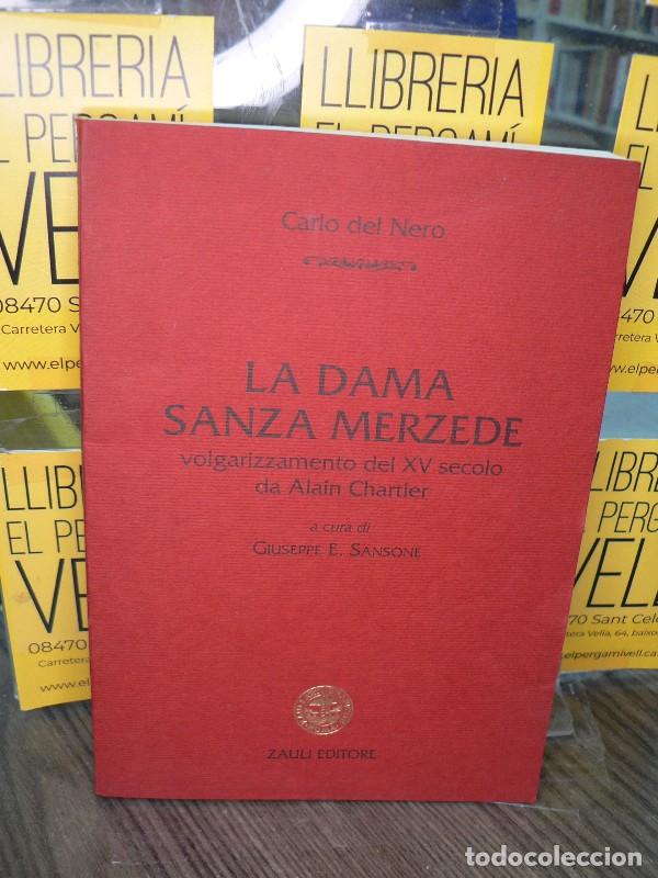 Libros antiguos: LA DAMA SANZA MERZEDE: Volgarizzamento del XV secolo da Alain Chartier - DEL NERO CARLO - Zauli Edit