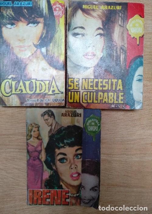 Livros antigos: 3 novelas,Biblioteca Chicas, MIGUEL ARAZURI Claudia, se necesita culpable, Irene