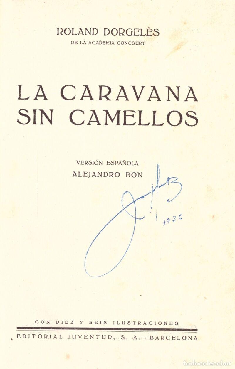 Livres anciens: LA CARAVANA SIN CAMELLOS - Dorgeles, Roland - Editorial Juventud - 1930, 1&ordf; Ed.